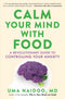 Calm Your Mind with Food: A Revolutionary Guide to Controlling Your Anxiety